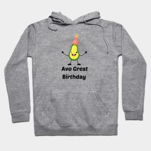 Avo Great Birthday - Avocado Pun Hoodie